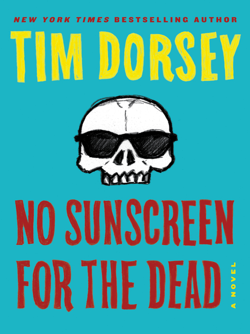 Title details for No Sunscreen for the Dead by Tim Dorsey - Available